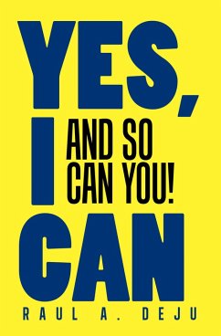 YES, I CAN (eBook, ePUB) - Deju, Raul A.