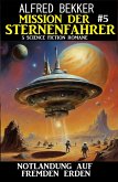 Mission der Sternenfahrer 5: Notlandung auf fremden Erden (eBook, ePUB)