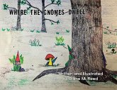 Where the Gnomes Dwell (eBook, ePUB) Where the Gnomes Dwell (eBook, ePUB)