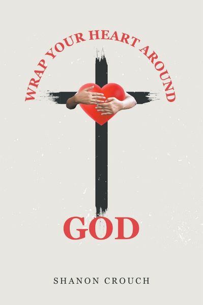 Wrap Your Heart Around God (eBook, ePUB)