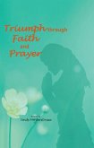 Triumph through Faith and Prayer (eBook, ePUB)
