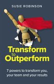 Transform to Outperform (eBook, ePUB) Transform to Outperform (eBook, ePUB)