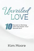 Unveiled Love (eBook, ePUB) Unveiled Love (eBook, ePUB)