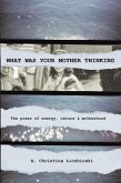 What Was Your Mother Thinking (eBook, ePUB) What Was Your Mother Thinking (eBook, ePUB)