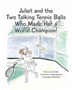 Cover Juliet and the Two Talking Tennis Balls Who Made Her a World Champion! (eBook, ePUB)