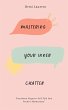 Mastering Your Inner Chatter (eBook,... - Bild 1