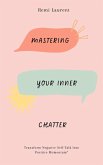 Mastering Your Inner Chatter (eBook, ePUB) Mastering Your Inner Chatter (eBook, ePUB)