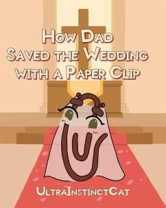 How Dad Saved The Wedding with a Paperclip (eBook, ePUB) - Ultrainstinctcat
