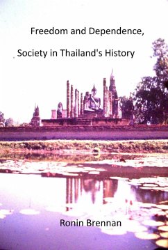 Cover Freedom and Dependence, Society in Thailand's History (eBook, ePUB)
