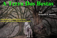 A Terra Das Bestas. (The Beastlands/A Terra Das Bestas) (eBook, ePUB) - Bostian, Kenneth