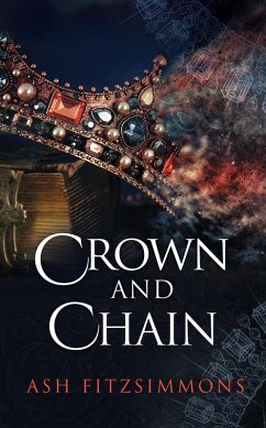 Crown and Chain (eBook, ePUB) - Fitzsimmons, Ash