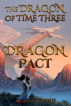 Cover The Dragon of Time Three, Dragon Pact (eBook, ePUB)
