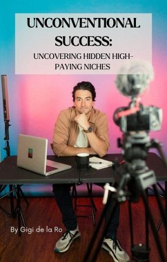 Cover Unconventional Success: Uncovering Hidden High-Paying Niches (eBook, ePUB)