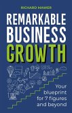 Remarkable Business Growth (eBook, ePUB) Remarkable Business Growth (eBook, ePUB)