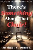 There's Something About That Chair! (eBook, ePUB)