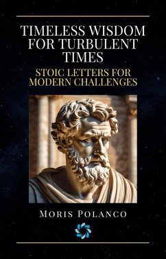 Cover Timeless Wisdom for Turbulent Times: Stoic Letters for Modern Challenges (eBook, ePUB)