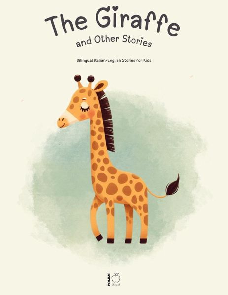 The Giraffe and Other Stories: Bilingual Italian-English Stories for Kids (eBook, ePUB)