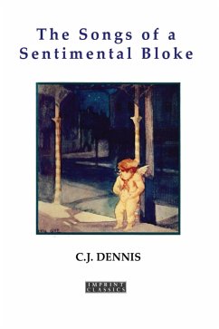 The Songs of a Sentimental Bloke (eBook, ePUB) - Dennis, C. J.