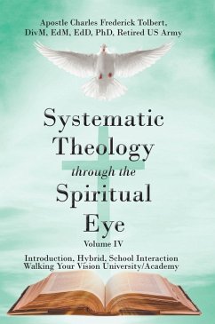 Cover Systematic Theology through the Spiritual Eye Volume IV (eBook, ePUB)