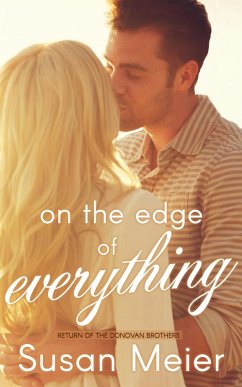 On the Edge of Everything (Return of the Donovan Brothers, #1) (eBook, ePUB) - Meier, Susan