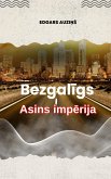 Bezgaligs. Asins imperija (eBook, ePUB)