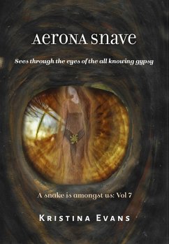 Aerona Snave Sees Through The Eyes Of The All Knowing Gypsy (A snake is amongst us, #7) (eBook, ePUB) - Evans, Kristina