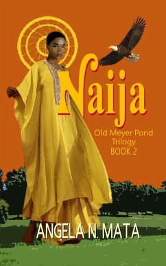 Naija (Old Meyer Pond, #2) (eBook, ePUB) - Mata, Angela N.