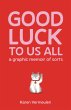 Good Luck To Us All: A Graphic Memoir... - Bild 1
