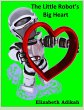 The Little Robot's Big Heart (eBook,... - Bild 1