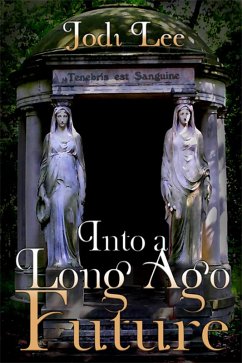 Cover Into a Long Ago Future (eBook, ePUB)