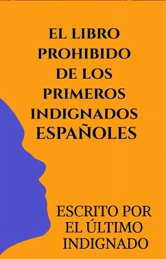 Cover El libro prohibido de los primeros Indignados Españoles (1) (eBook, ePUB)