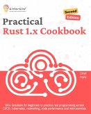 Practical Rust 1.x Cookbook, Second Edition (eBook, ePUB) Practical Rust 1.x Cookbook, Second Edition (eBook, ePUB)