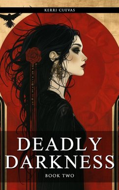 Deadly Darkness (Deadly Kisses, #2) (eBook, ePUB) - Cuevas, Kerri