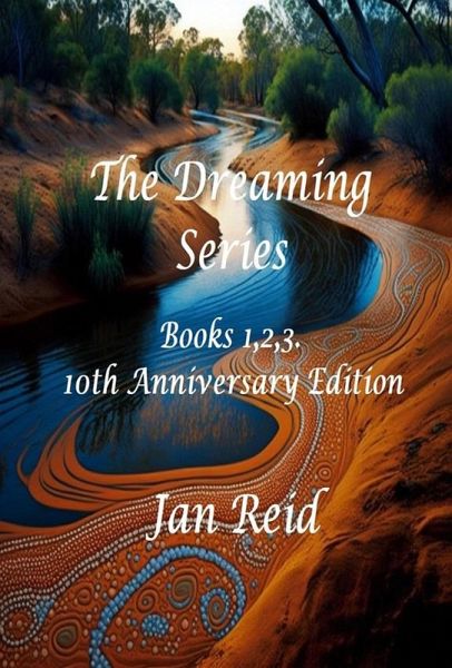 The Dreaming Series: Books 1,2,3 - 10th Anniversary Edition (eBook, ePUB)