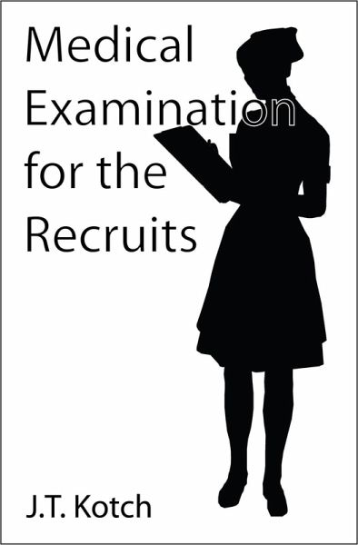 Medical Examination for the Recruits (Erotic Doctors and Nurses, #1) (eBook, ePUB) Medical Examination for the Recruits (Erotic Doctors and Nurses, #1) (eBook, ePUB)