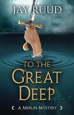 To the Great Deep (A Merlin Mystery, #6) (eBook, ePUB)