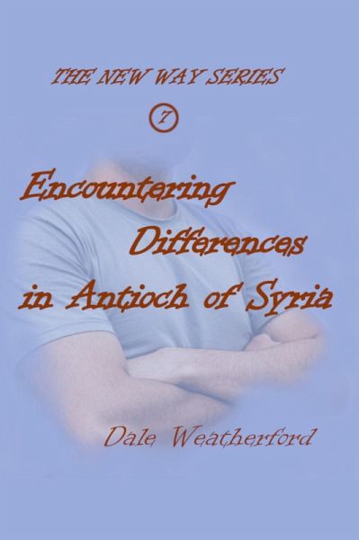 Encountering Differences in Antioch of Syria (The New Way, #7) (eBook, ePUB) Encountering Differences in Antioch of Syria (The New Way, #7) (eBook, ePUB)