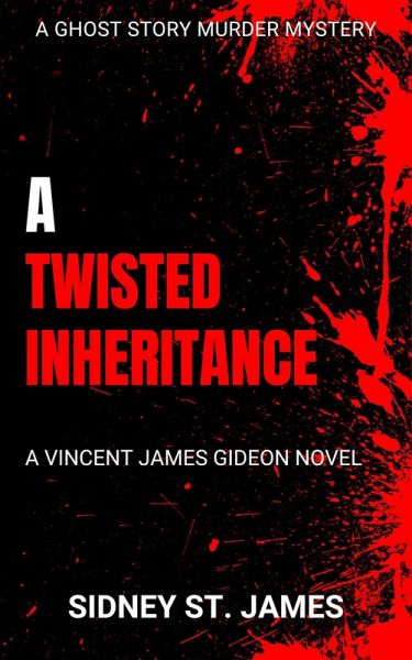 A Twisted Inheritance - A Vincent James Gideon Novel (eBook, ePUB) A Twisted Inheritance - A Vincent James Gideon Novel (eBook, ePUB)