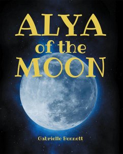 Alya of the Moon (eBook, ePUB) - Bennett, Gabrielle