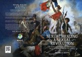 Sexual Healing - A Sexual Revolution (Make All-Nations Great In Christ - MAGIC, #1) (eBook, ePUB) Sexual Healing - A Sexual Revolution (Make All-Nations Great In Christ - MAGIC, #1) (eBook, ePUB)