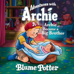 Archie Became A Big Brother (Adventure With Archie, #3) (eBook, ePUB) - Potter, Blume