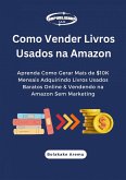 Como Vender Livros Usados na Amazon (eBook, ePUB) Como Vender Livros Usados na Amazon (eBook, ePUB)