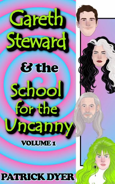 Gareth Steward & the School for the Uncanny Volume 1 (eBook, ePUB)