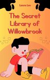 The Secret Library of Willowbrook (eBook, ePUB)