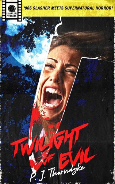 Twilight of Evil: '80s Slasher Meets Supernatural Horror! (Celluloid Terrors) (eBook, ePUB)