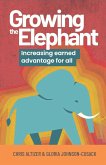 Growing the Elephant (eBook, ePUB) Growing the Elephant (eBook, ePUB)
