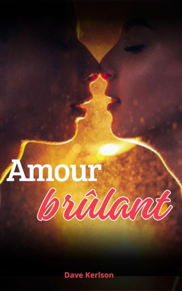 Amour brûlant (eBook, ePUB)