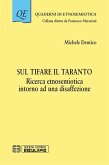 Sul tifare il Taranto. Ricerca etnosemiotica intorno ad una disaffezione (eBook, ePUB) Sul tifare il Taranto. Ricerca etnosemiotica intorno ad una disaffezione (eBook, ePUB)