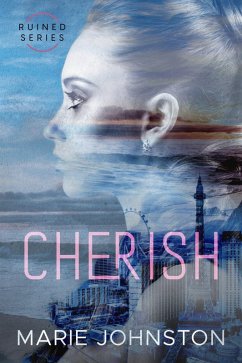 Cherish (Ruined, #3) (eBook, ePUB) - Johnston, Marie