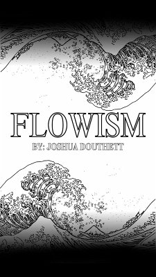 Flowism (eBook, ePUB) - Douthett, Joshua